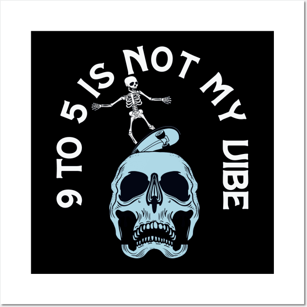 9 to 5 is not my vibe Wall Art by iyhul monsta